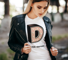 Load image into Gallery viewer, D is for Dayum! - Fitted Tee.